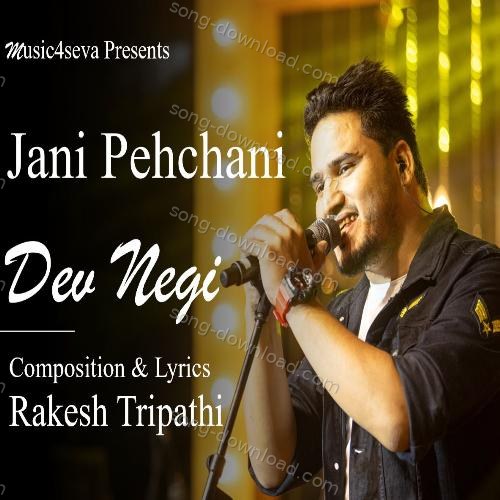 Jani Pehchani Dev Negi MP3 Download